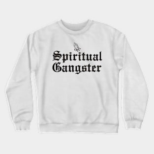 SPIRITUAL GANGSTER Crewneck Sweatshirt